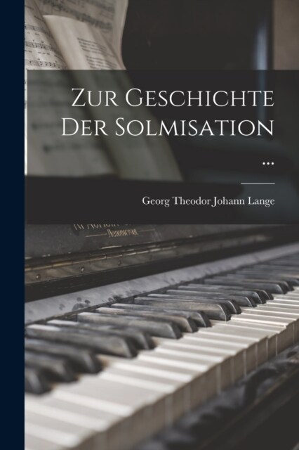 Zur Geschichte Der Solmisation ... (Paperback)