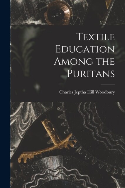 Textile Education Among the Puritans (Paperback)