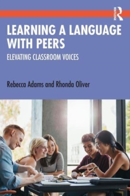 Learning a Language with Peers : Elevating Classroom Voices (Paperback)