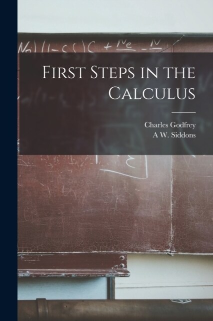 First Steps in the Calculus (Paperback)