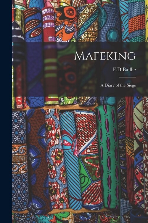 Mafeking: A Diary of the Siege (Paperback)