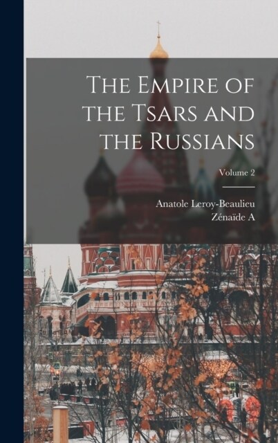 The Empire of the Tsars and the Russians; Volume 2 (Hardcover)