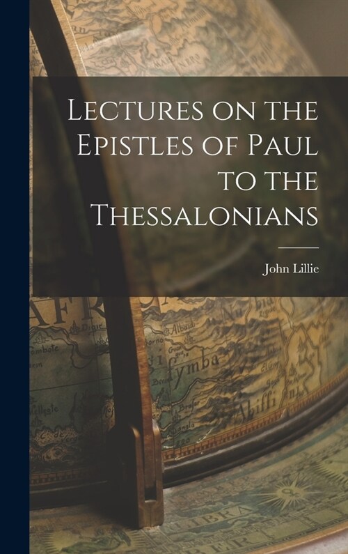 Lectures on the Epistles of Paul to the Thessalonians (Hardcover)