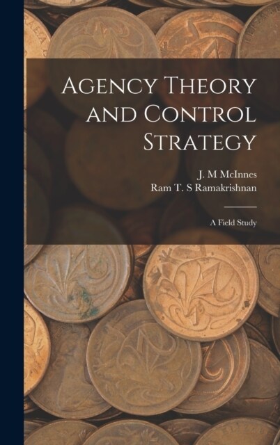 Agency Theory and Control Strategy: A Field Study (Hardcover)