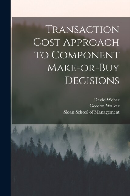 Transaction Cost Approach to Component Make-or-buy Decisions (Paperback)