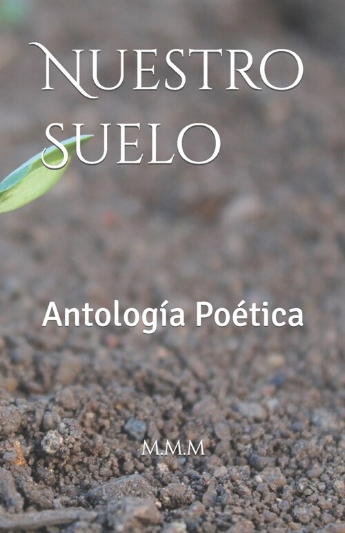 Nuestro Suelo: Antolog? Po?ica (Paperback)