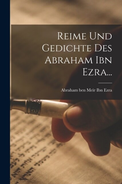 Reime Und Gedichte Des Abraham Ibn Ezra... (Paperback)