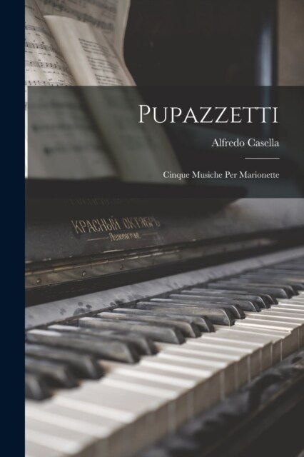 Pupazzetti: Cinque Musiche Per Marionette (Paperback)