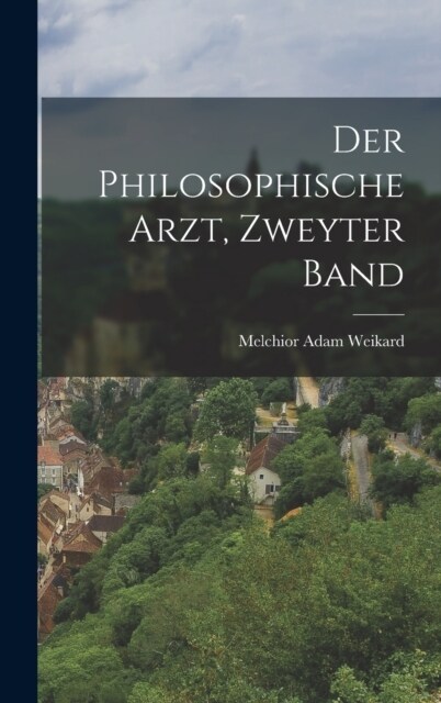 Der philosophische Arzt, Zweyter Band (Hardcover)