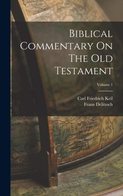 Biblical Commentary On The Old Testament; Volume 1 (Hardcover)