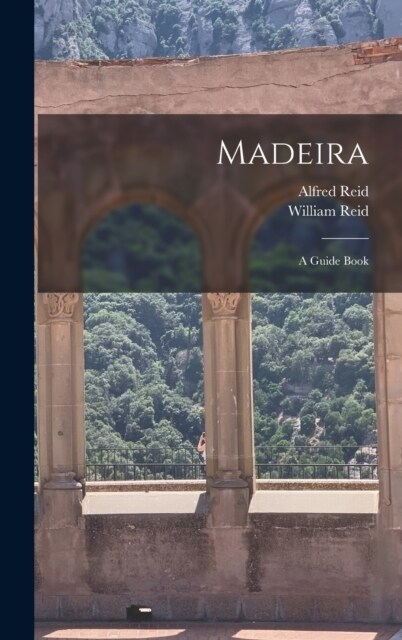Madeira: A Guide Book (Hardcover)