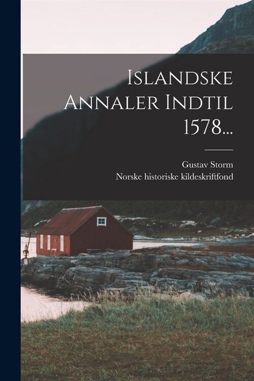 Islandske Annaler Indtil 1578... (Paperback)