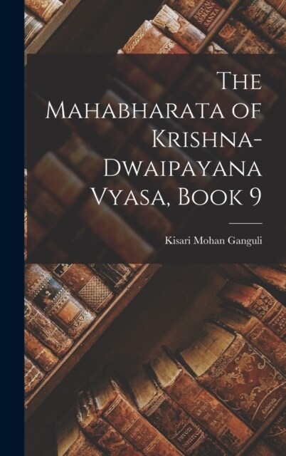 The Mahabharata of Krishna-Dwaipayana Vyasa, Book 9 (Hardcover)