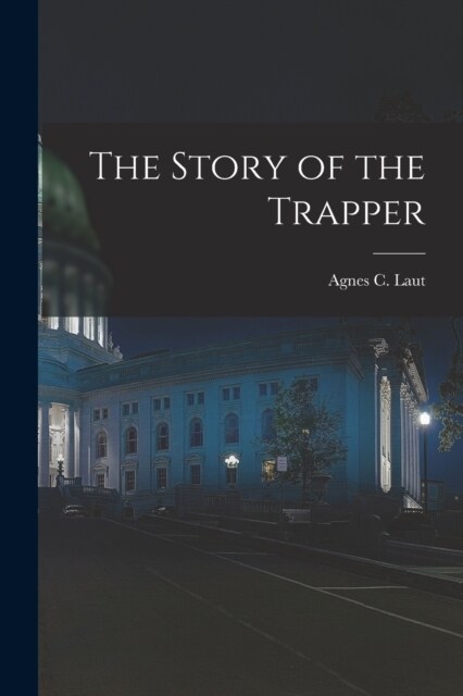The Story of the Trapper (Paperback)