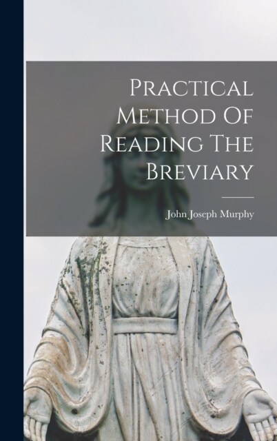 Practical Method Of Reading The Breviary (Hardcover)