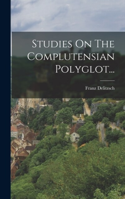 Studies On The Complutensian Polyglot... (Hardcover)