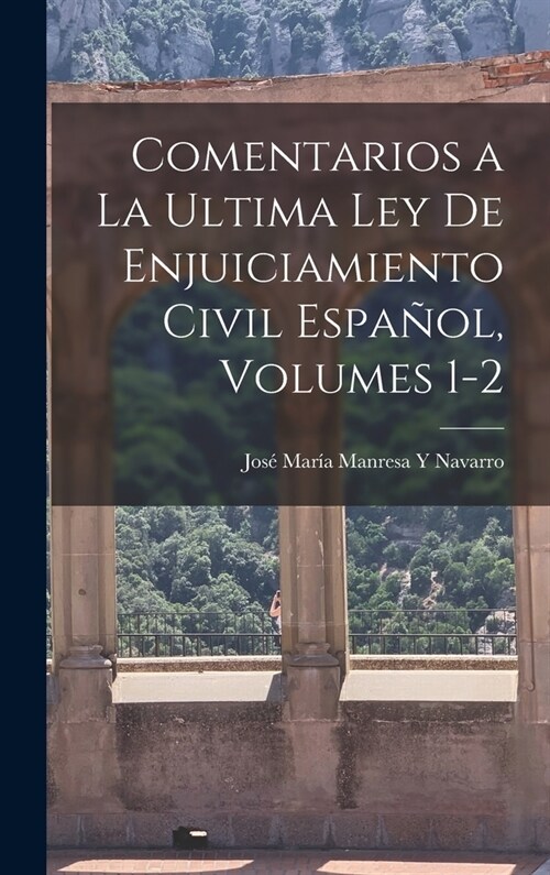 Comentarios a La Ultima Ley De Enjuiciamiento Civil Espa?l, Volumes 1-2 (Hardcover)