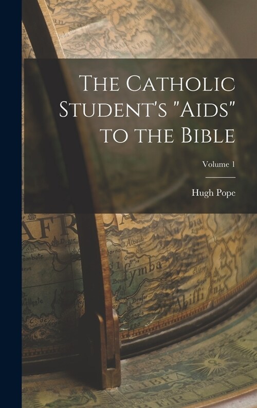 The Catholic Students aids to the Bible; Volume 1 (Hardcover)