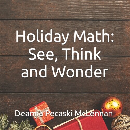 Holiday Math: See, Think and Wonder (Paperback)