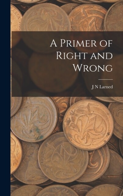 A Primer of Right and Wrong (Hardcover)