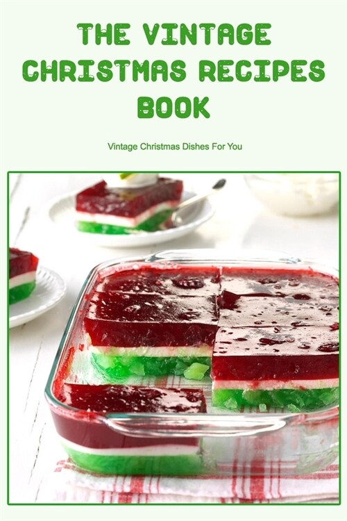 The Vintage Christmas Recipes Book: Vintage Christmas Dishes For You (Paperback)