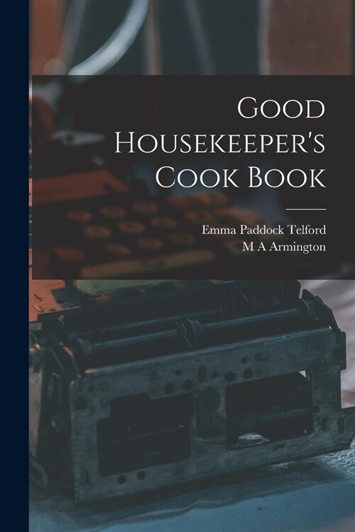 Good Housekeepers Cook Book (Paperback)