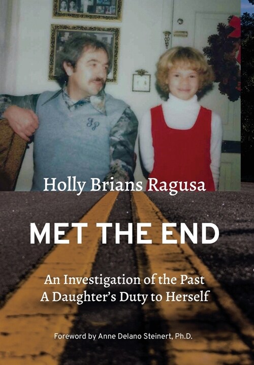 Met the End: An investigation of the past, a daughters duty to herself. (Hardcover)