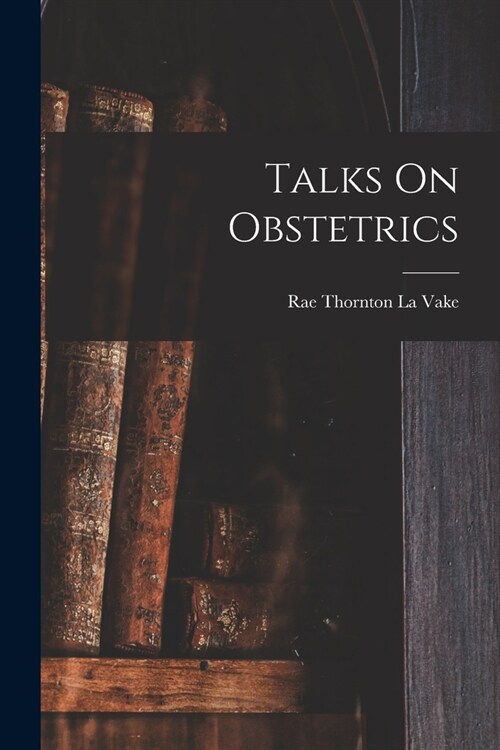 Talks On Obstetrics (Paperback)