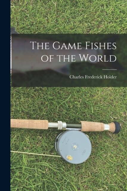 The Game Fishes of the World (Paperback)