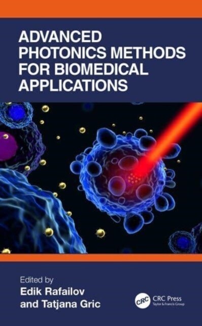 Advanced Photonics Methods for Biomedical Applications (Hardcover)