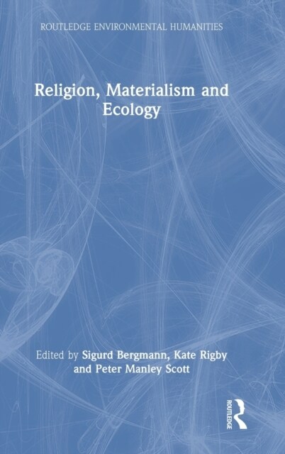 Religion, Materialism and Ecology (Hardcover)