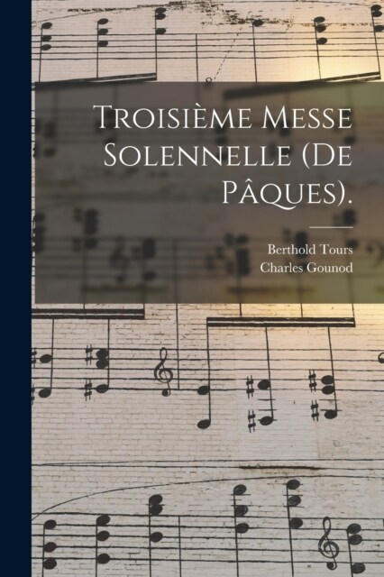 Troisi?e Messe Solennelle (De P?ues). (Paperback)