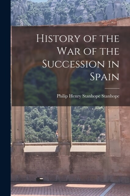 History of the War of the Succession in Spain (Paperback)
