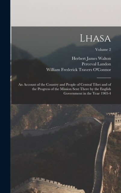 Lhasa: An Account of the Country and People of Central Tibet and of the Progress of the Mission Sent There by the English Gov (Hardcover)