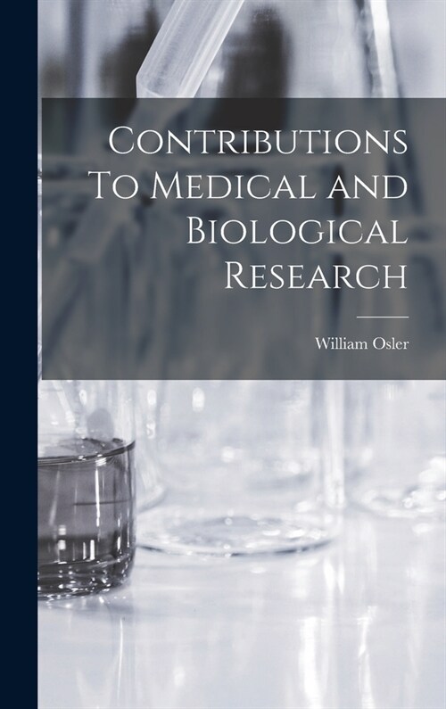 Contributions To Medical and Biological Research (Hardcover)