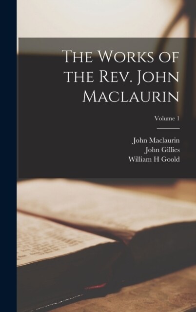 The Works of the Rev. John Maclaurin; Volume 1 (Hardcover)