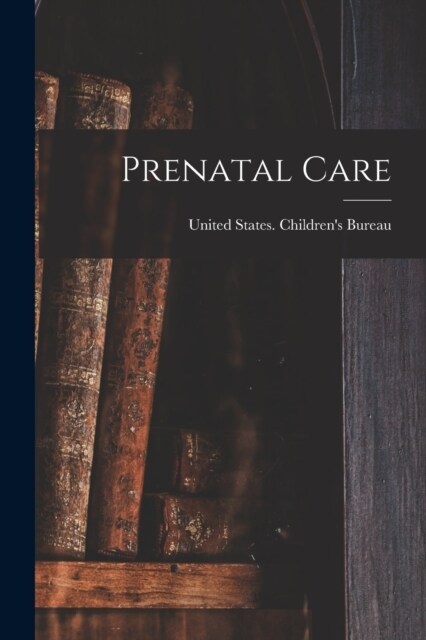 Prenatal Care (Paperback)