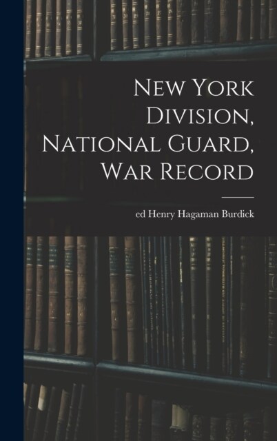 New York Division, National Guard, war Record (Hardcover)
