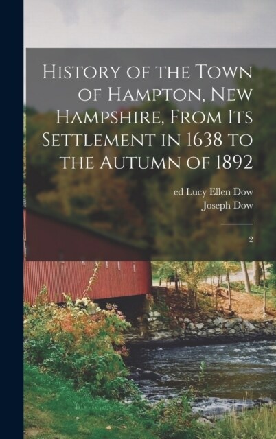 History of the Town of Hampton, New Hampshire, From its Settlement in 1638 to the Autumn of 1892: 2 (Hardcover)