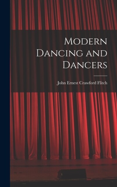 Modern Dancing and Dancers (Hardcover)