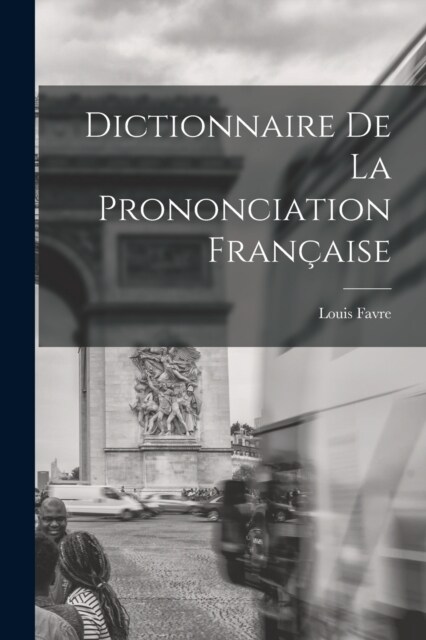 Dictionnaire de la prononciation fran?ise (Paperback)