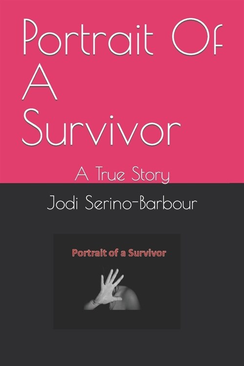 Portrait Of A Survivor: A True Story (Paperback)