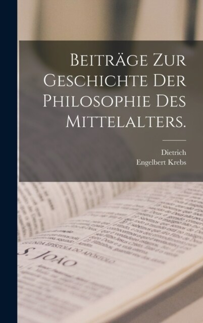 Beitr?e zur Geschichte der Philosophie des Mittelalters. (Hardcover)