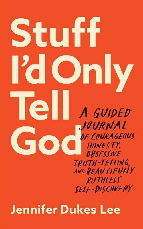 Stuff Id Only Tell God (Hardcover)