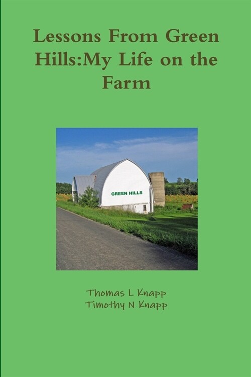 Lessons From Green Hills: My Life on the Farm (Paperback)