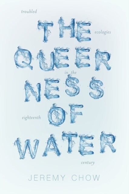 The Queerness of Water: Troubled Ecologies in the Eighteenth Century (Paperback)
