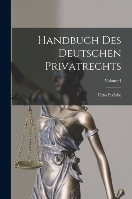Handbuch Des Deutschen Privatrechts; Volume 4 (Paperback)