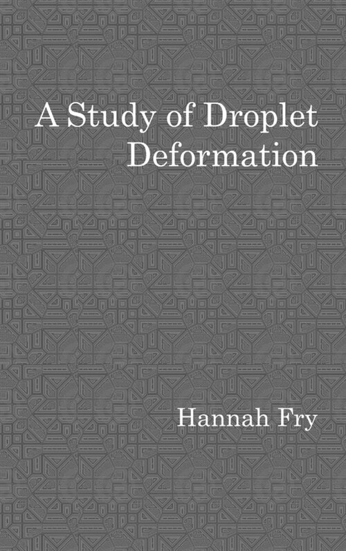 A study of droplet deformation (Hardcover)