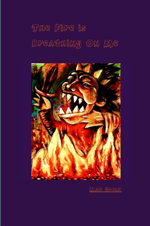 The Fire is Breathing On Me (Paperback)