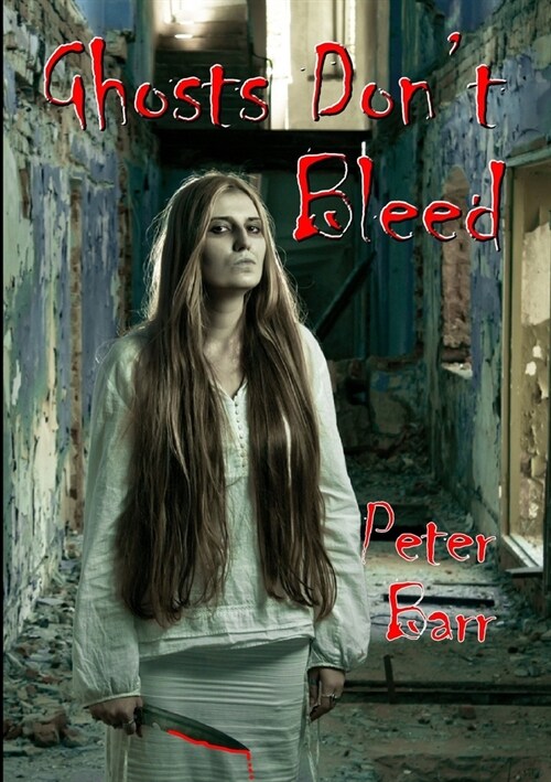 Ghosts Dont Bleed (Paperback)